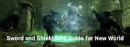 Sword and Shield DPS Guide for New World Game 