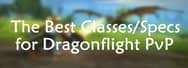 The Best Classes/Specs for WoW Dragonflight PvP