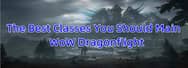 The Best Classes You Should Main in WoW Dragonflight
