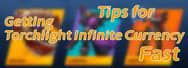 Tips for Getting Torchlight Infinite Currency Fast