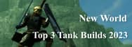 New World: Top 3 Tank Builds 2023