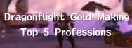 Top 5 Professions for WoW Dragonflight Gold Making