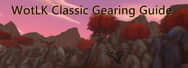 WoW Classic WotLK Gearing Guide