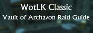 WotLK Classic Vault of Archavon Raid Guide 