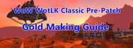 WoW WotLK Classic Pre-Patch Gold Making Guide