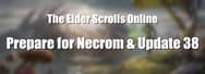 Which Items to Prepare for the ESO Necrom Chapter and Update 38