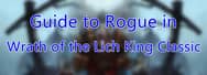 Guide to Rogue in Wrath of the Lich King Classic