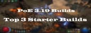 PoE 3.19 Builds: Top 3 Starter Builds