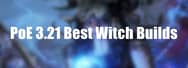 Best Witch Builds Crucible 3.21 – Path of Exile