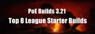 PoE Builds 3.21: Top 8 League Starter Builds