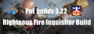 PoE builds 3.22: Righteous Fire Inquisitor Build