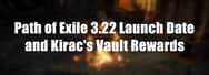 Path of Exile 3.22 Launch Date and Kirac's Vault Rewards