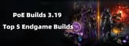 PoE Builds 3.19: Top 5 Builds for the Endgame - Lake of Kalandra