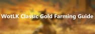 WotLK Classic Gold Farming Guide
