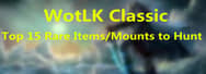 Top 15 Rare Items/Mounts to Hunt in WotLK