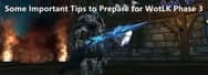 Some Important Tips to Prepare for WotLK Phase 3