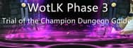 Guide to Trial of the Champion Dungeon in WotLK Phase 3