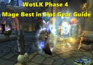 WotLK Phase 4 Mage Best in Slot Gear Guide