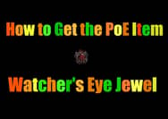 How to Get the PoE Item - Watcher's Eye Jewel