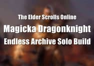 ESO Endless Archive: Magicka Dragonknight Solo Build