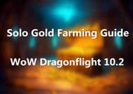Solo Gold Farming Guide in WoW Dragonflight 10.2