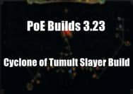 PoE Builds 3.23: Cyclone of Tumult Slayer Build