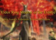 Elden Ring Shadow of the Erdtree New Features, Preparation, and Investment Guide