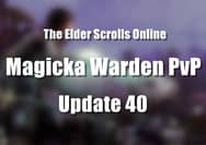 A Magicka Warden PvP Build for ESO Update 40