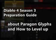 Diablo 4 Season 3 Preparation Guide - about Paragon Glyphs and How to Level up