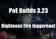PoE Builds 3.23: Righteous Fire Juggernaut Build