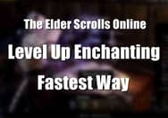The Fastest Way to Level Up Enchanting in ESO