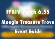 FFXIV Patch 6.55: Moogle Treasure Trove Event Guide