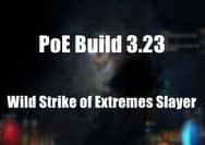 PoE Build 3.23: Wild Strike of Extremes Slayer Build