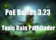 PoE Builds 3.23: Toxic Rain Pathfinder Build