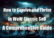 How to Survive and Thrive in WoW Classic SoD: A Comprehensive Guide