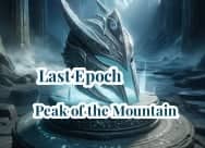 Last Epoch Farming Guide: How to Get Peak of the Mountain