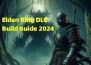 Elden Ring Build Guide 2024 – Top 20 Overpowered DLC Builds