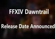 FFXIV New Expansion Dawntrail Release Date Announced