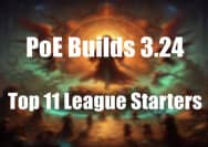 PoE Builds 3.24: Top 11 League Starters