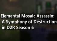 Elemental Mosaic Assassin: A Symphony of Destruction in D2R Season 6