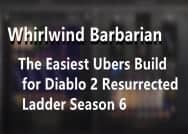 Whirlwind Barbarian: The Easiest Ubers Build for Diablo 2 Resurrected Ladder Season 6