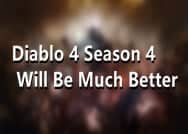 Diablo 4 Season 4 Will Be Much Better