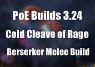 PoE Builds 3.24: Cold Cleave of Rage Berserker Melee Build