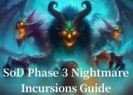 WoW SoD Phase 3 Nightmare Incursions Guide: Locations, Challenges and Rewards