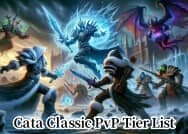 Cataclysm Classic PvP Tier List - Best PvP Classes
