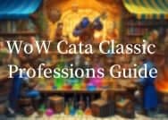 WoW Cata Classic Professions Guide - Best Professions for PvE & PvP