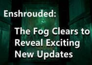 Enshrouded: The Fog Clears to Reveal Exciting New Updates