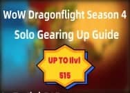WoW Dragonflight Season 4 Solo Gearing Up Guide – Up To Ilvl 515