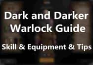 Dark and Darker Warlock Guide – Skill & Equipment & Tips