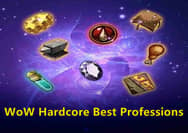 A Complete Guide to WoW Hardcore Professions – How to Choose & Profit